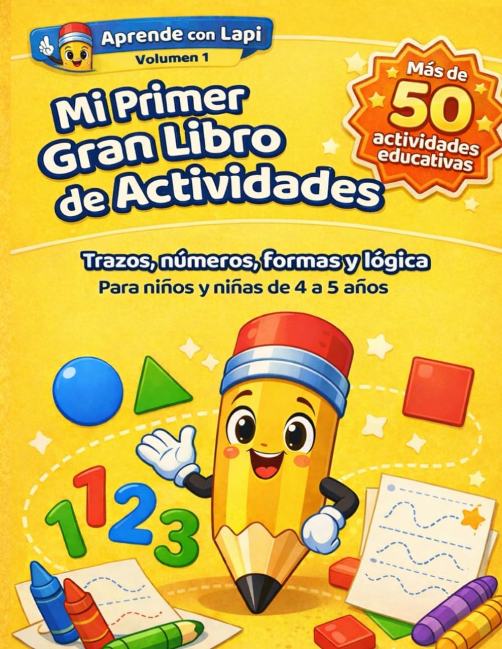 Mi Primer Gran Libro de Actividades: Trazos, números, formas y lógica para niños y niñas de 4 a 5 años