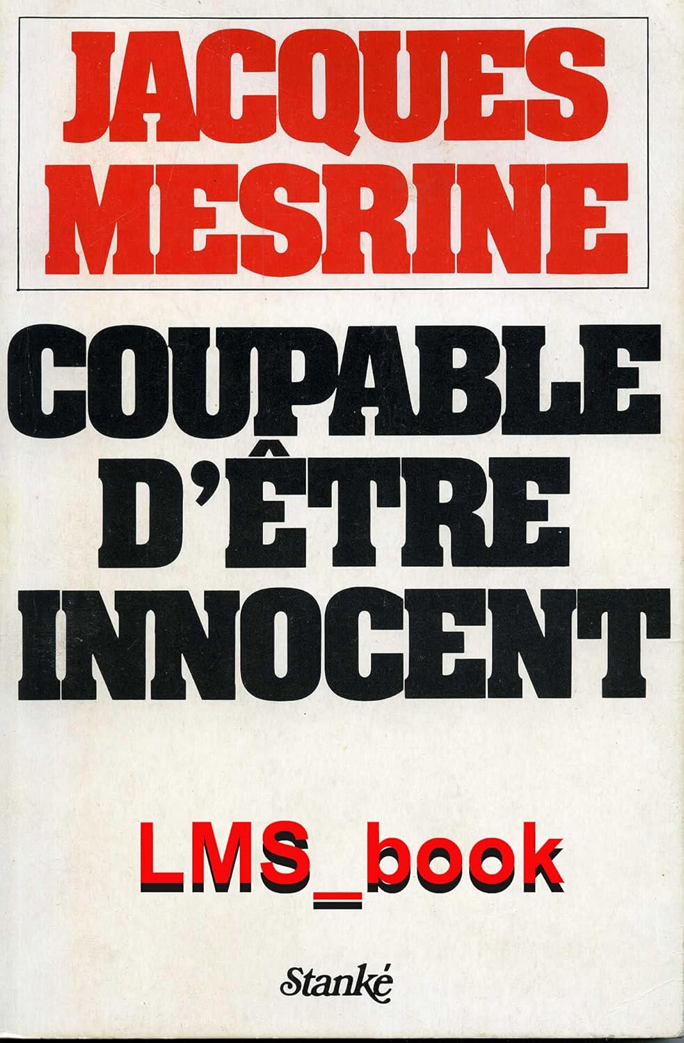 Coupable d'être innocent - Jacques Mesrine (1979) Coupable d'être innocent - Jacques Mesrine (1979)