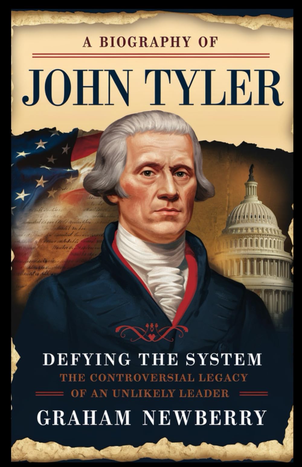 Biography of JOHN TYLER: Defying the System: The Controversial Legacy of an Unlikely Leader (BIOGRAPHIES OF FORMER USA PRESIDENTS)