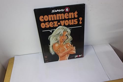 Comment osez-vous ? Tome 6