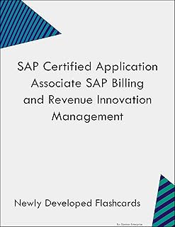 Certified Application Associate Billing and Revenue Innovation Management Study Guide Flashcards