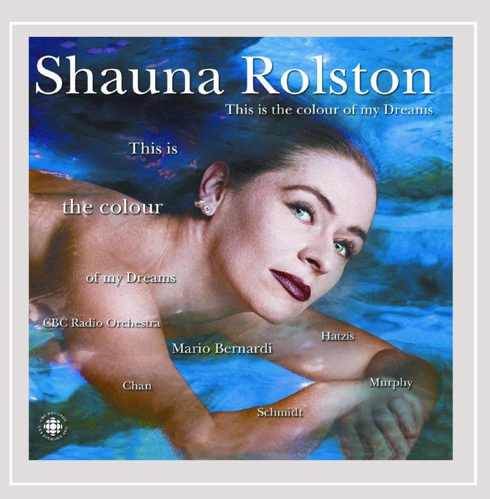 Colour of My Dreams [Audio CD] Shauna Rolston; Various and Mario Bernardi
