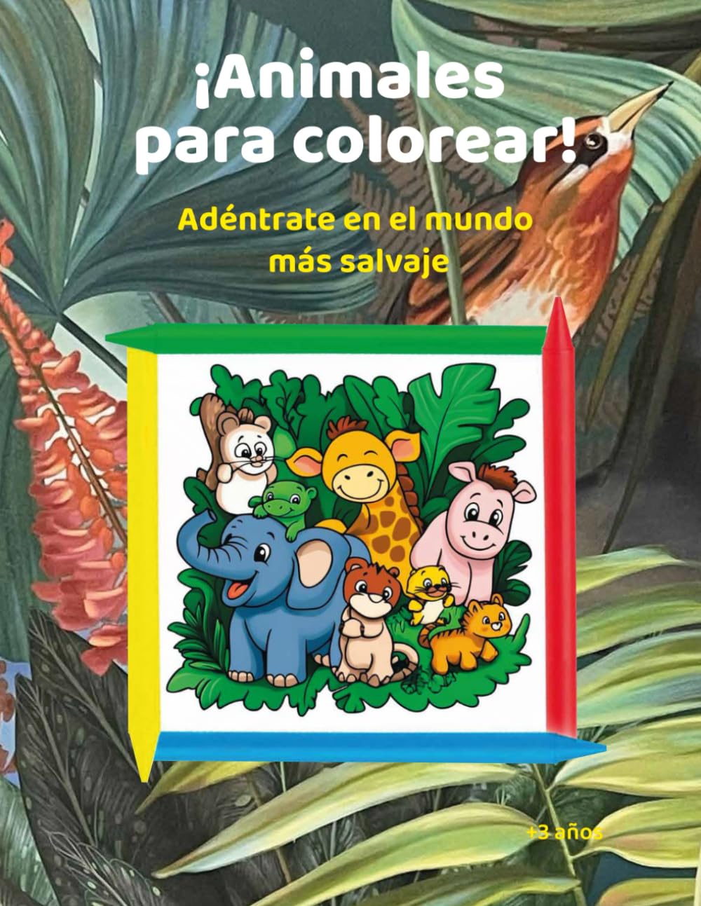 Explora la Sabana: Colorea Animales Salvajes: Descubre los colores con los animales más feroces (LIBROS PARA COLOREAR +3)