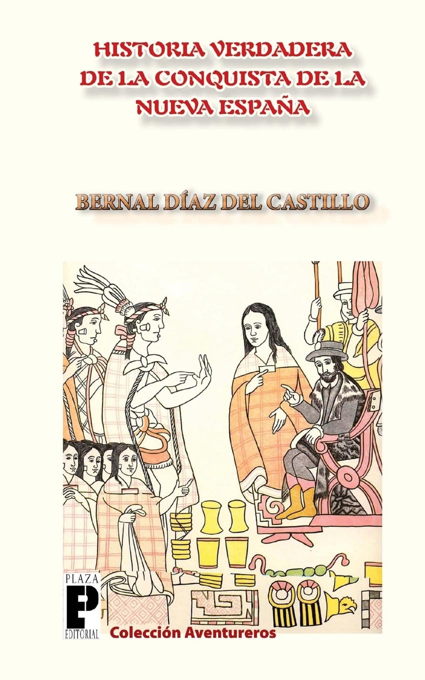 La Verdadera Historia de la Conquista de la Nueva España