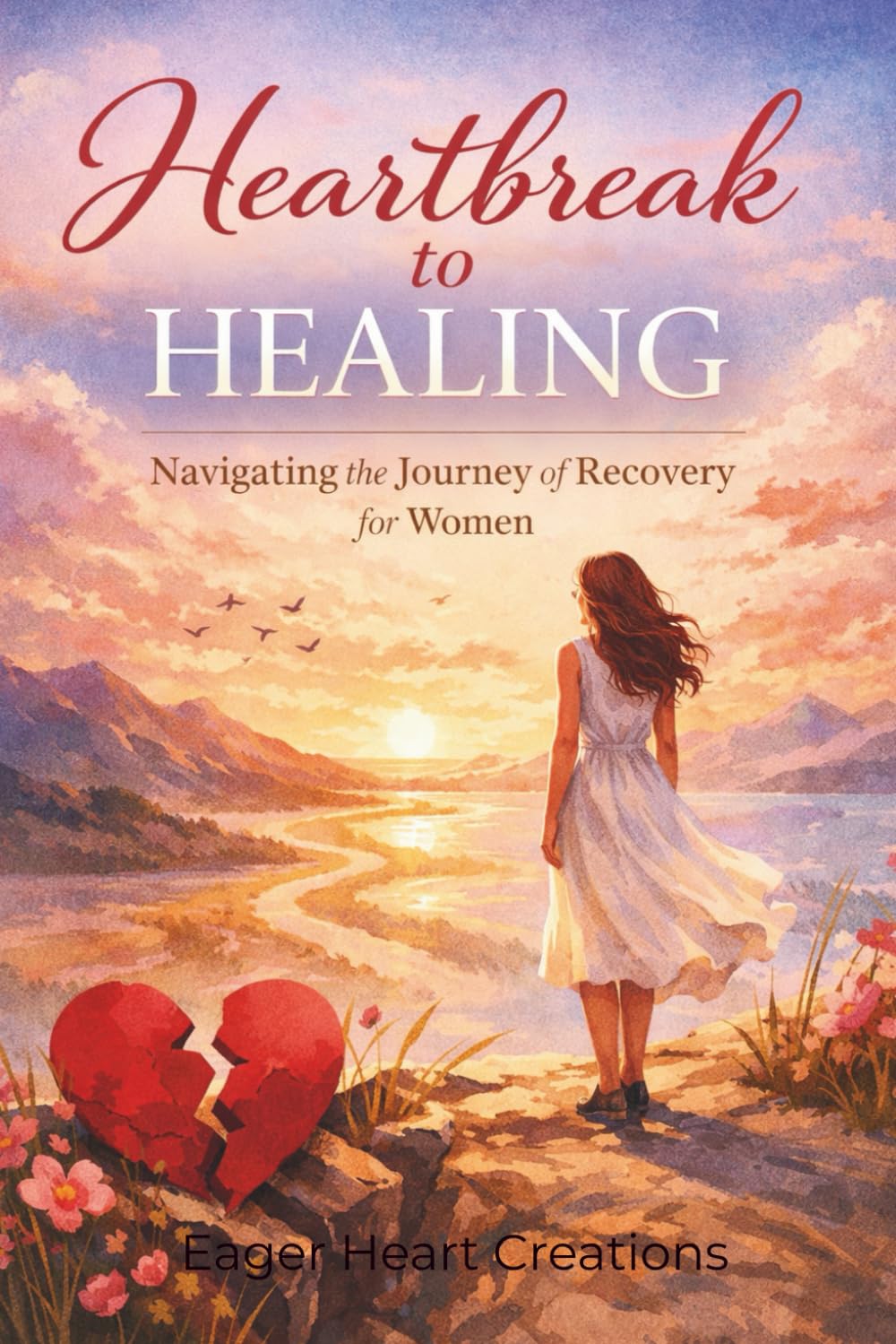 Heartbreak to Healing: Navigating the Journey of Recovery for Women