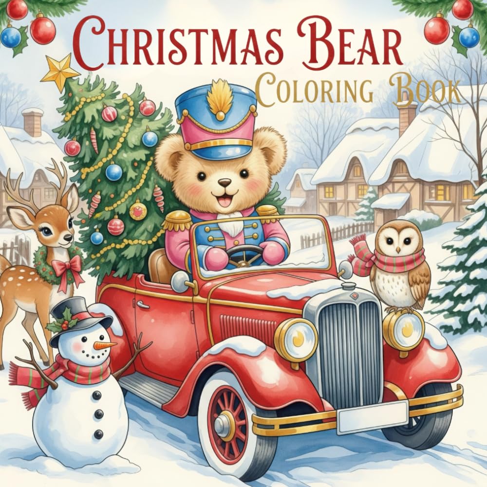 Christmas Bear Coloring Book: Cozy Christmas Coloring Book Featuring Bears and Woodland Friends for Kids and Adults
