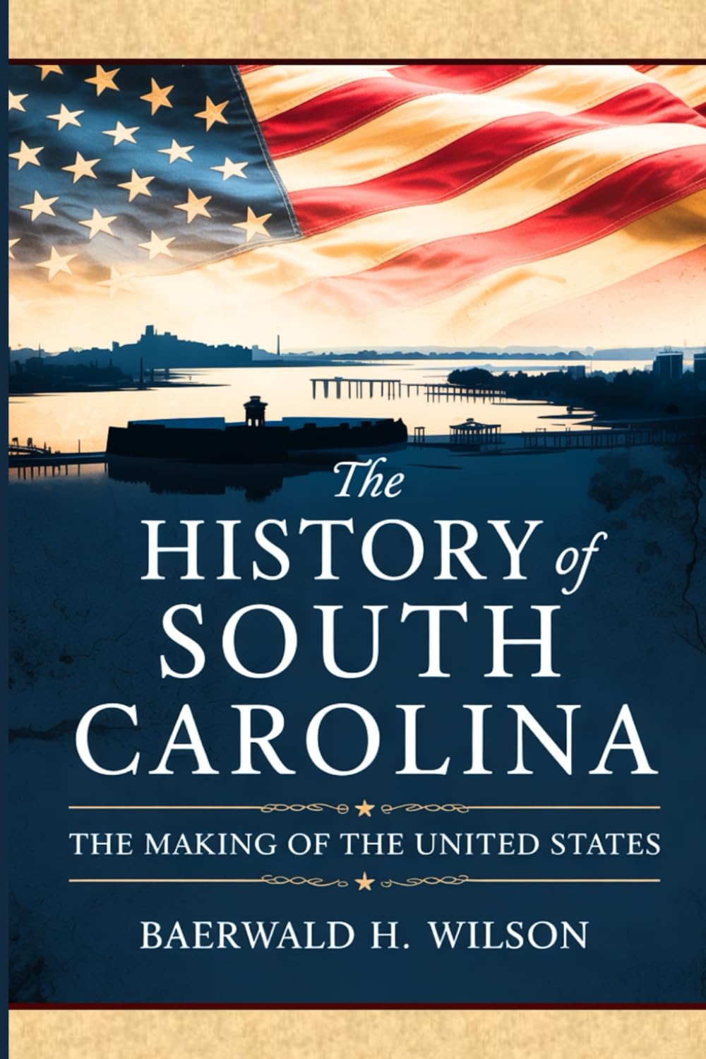 The History of South Carolina: The Making of the United States