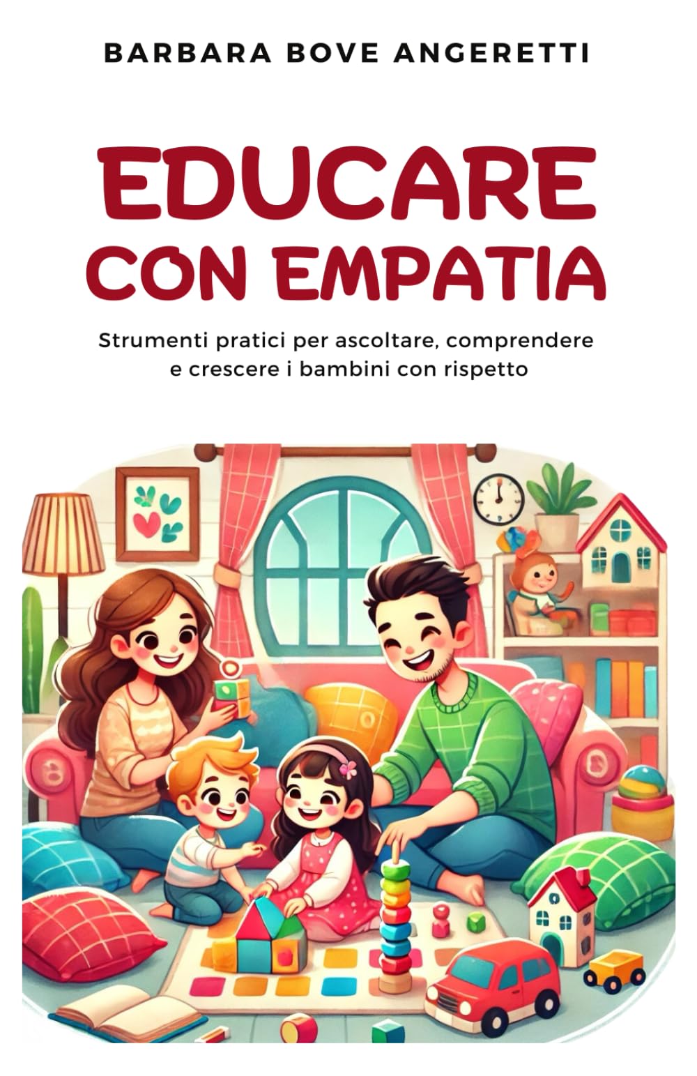 Educare con empatia: Strumenti pratici per ascoltare, comprendere e crescere i bambini con rispetto