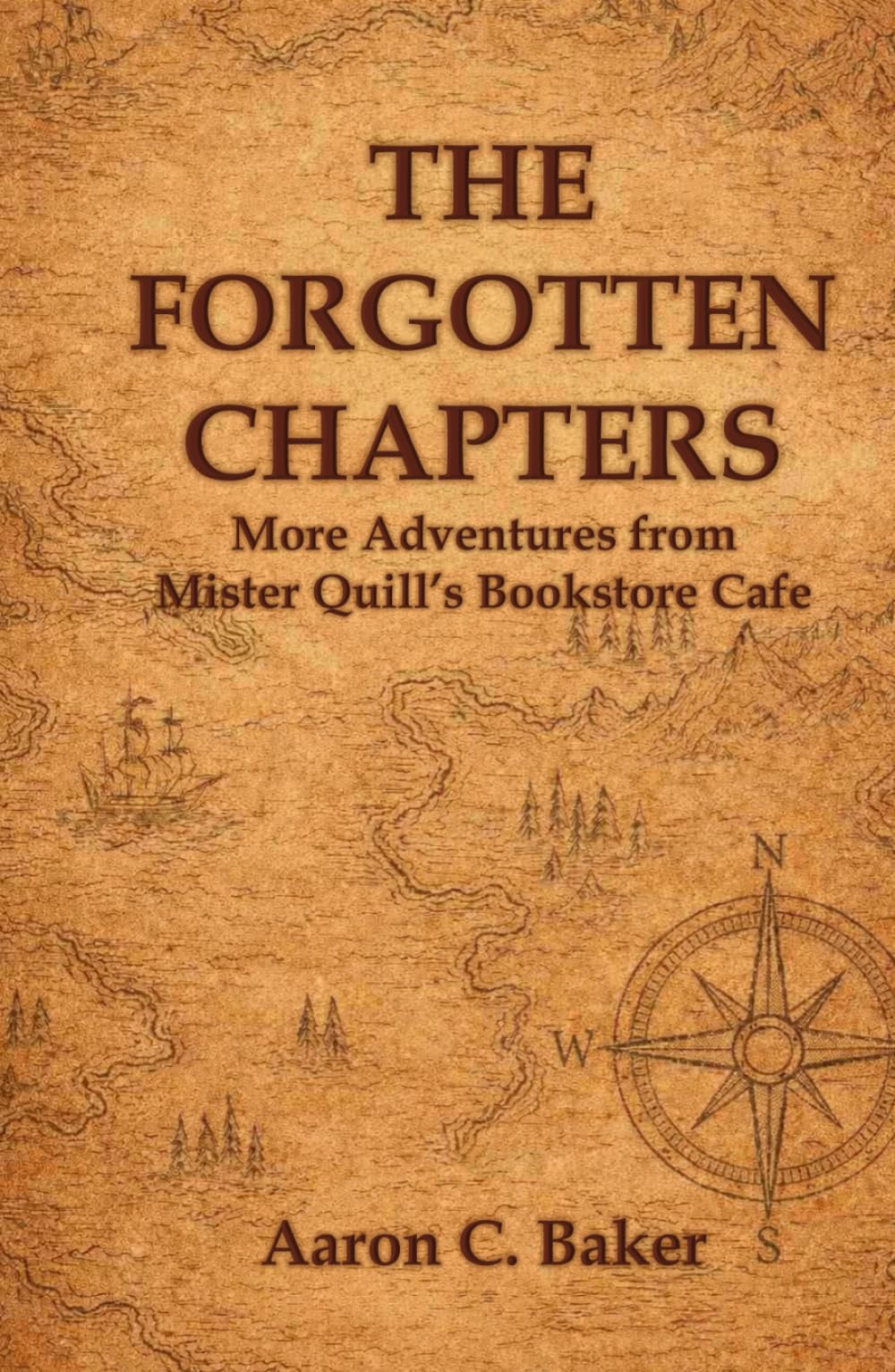 The Forgotten Chapters: Book 2 - 25 Short Stories Novel in Stories - More Adventures from Mister Quill's Bookstore Cafe