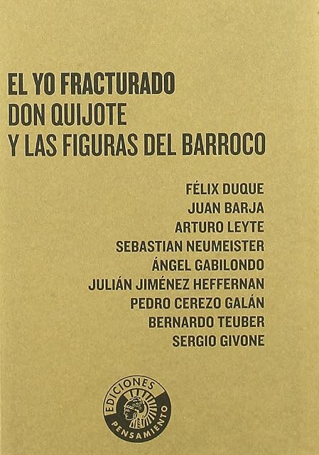 Portada de El yo fracturado. Don Quijote y las figuras del Barroco