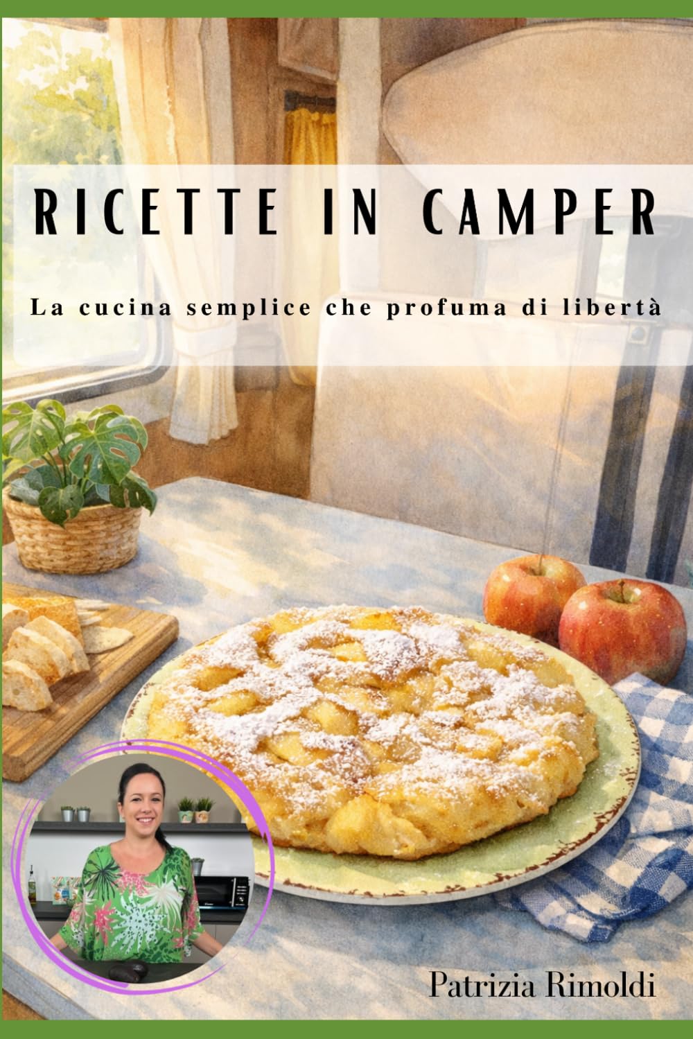 RICETTE IN CAMPER: La cucina semplice che profuma di libertà