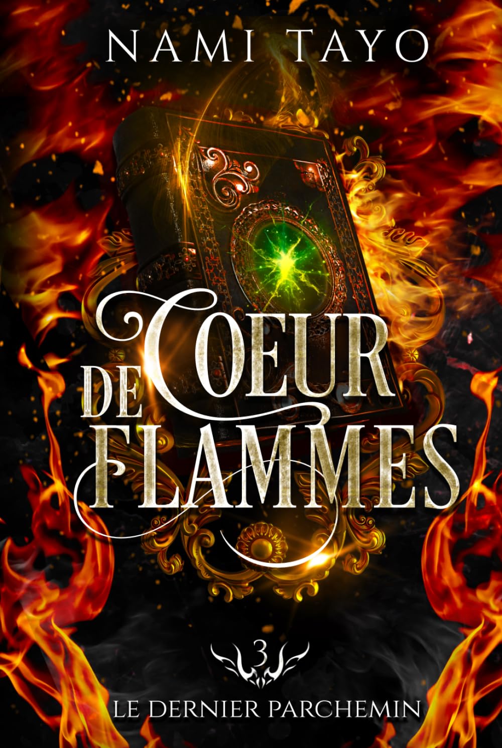 Le dernier parchemin: Coeur de flammes, tome 3