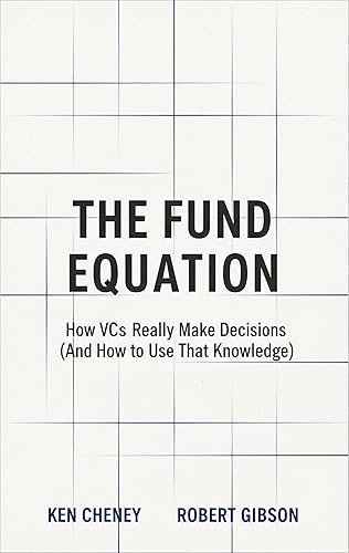 The Fund Equation: How VCs Really Make Decisions (And How