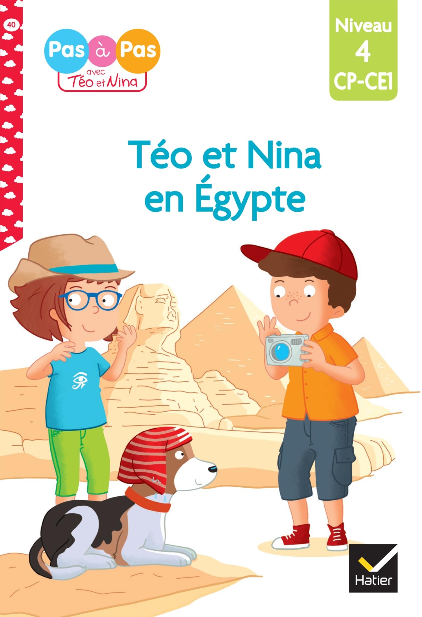 Téo et Nina CP CE1 Niveau 4 - Téo et Nina en Égypte: Niveau 4 CP-CE1