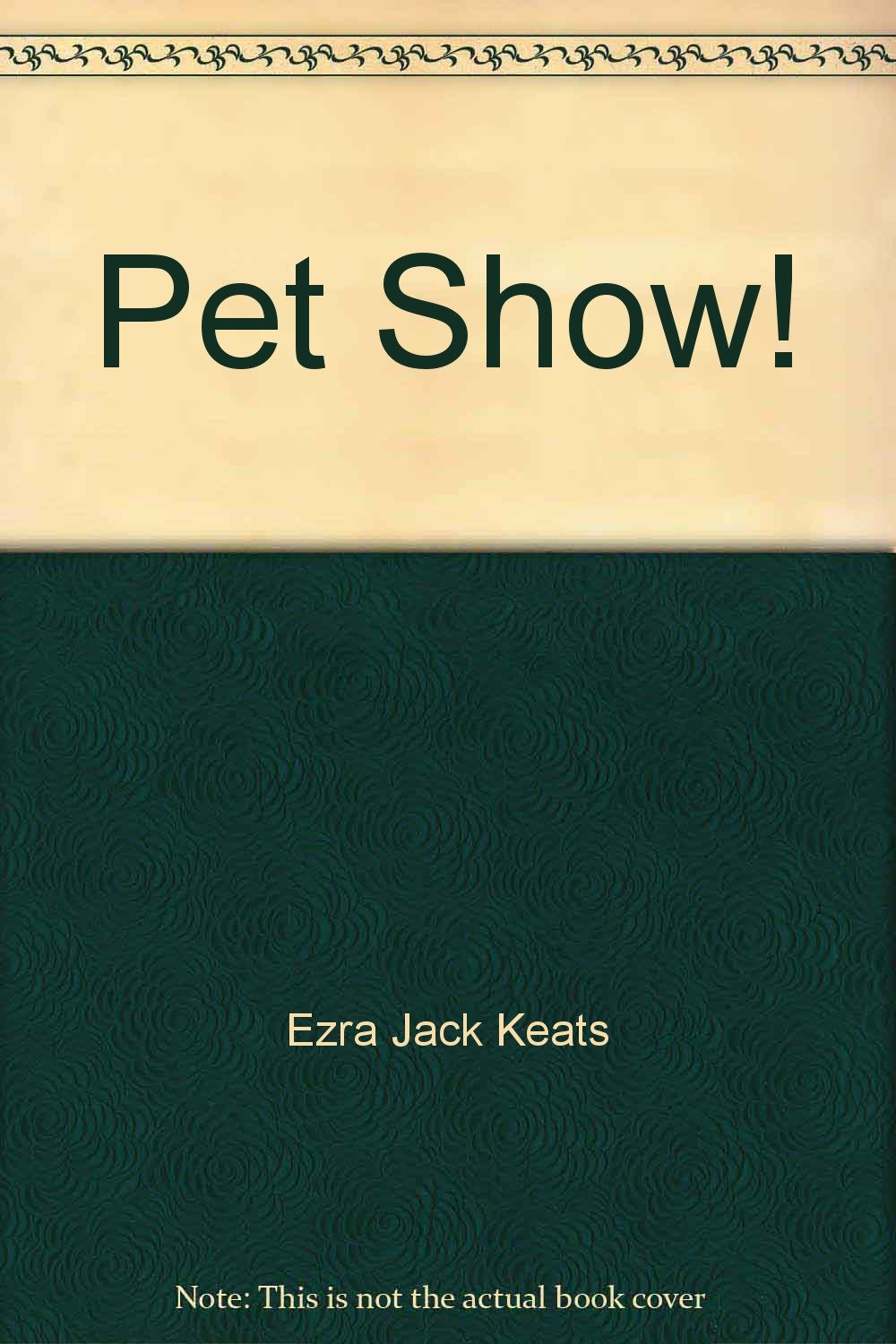 Pet Show! Ezra Jack Keats 9780020440703 Books