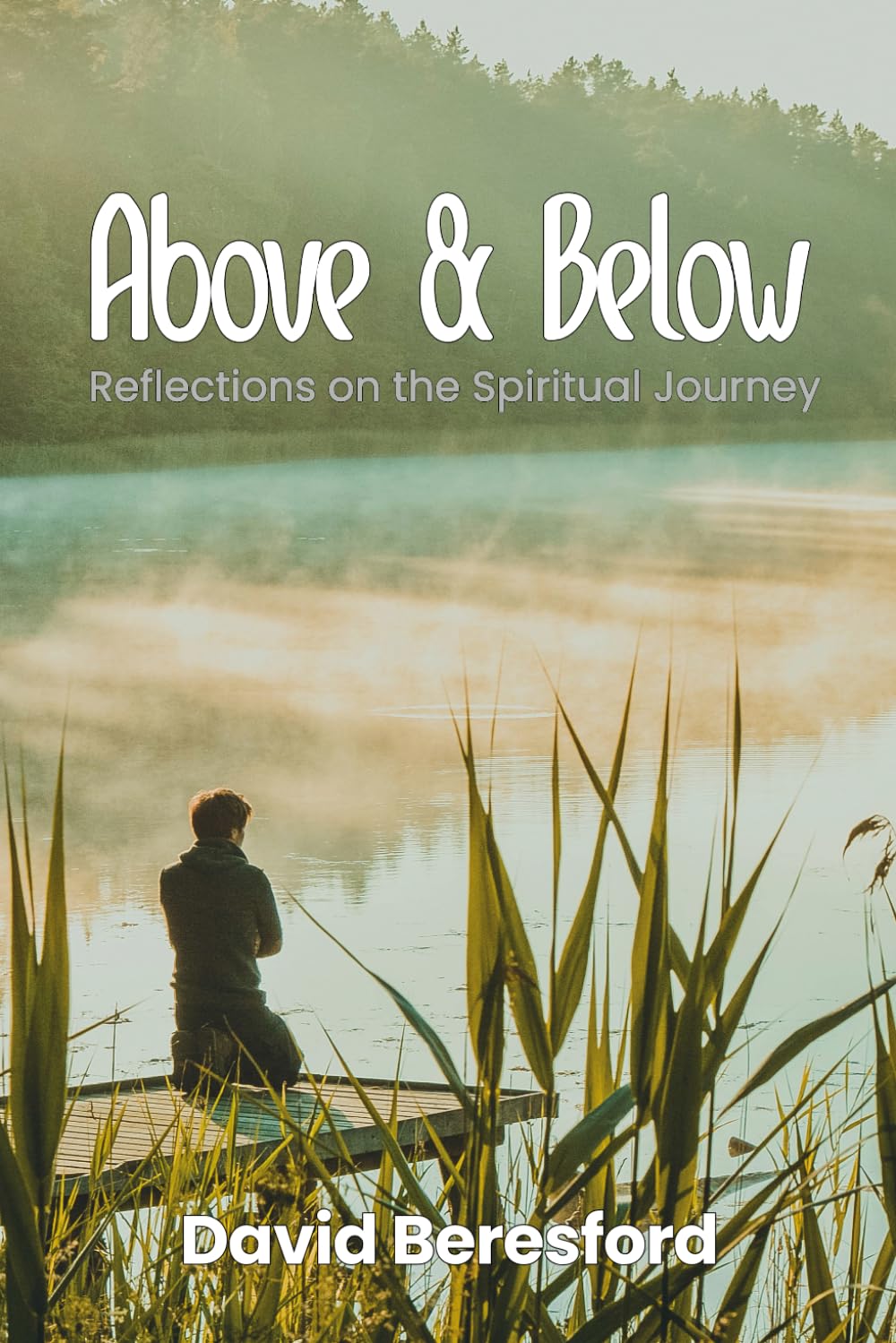 Above & Below: Reflections on the Spiritual Journey