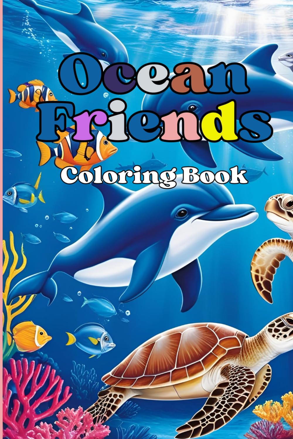 Ocean Friends Coloring Book: Cute and Easy Designs with Marine Life and Underwater Sea Creatures