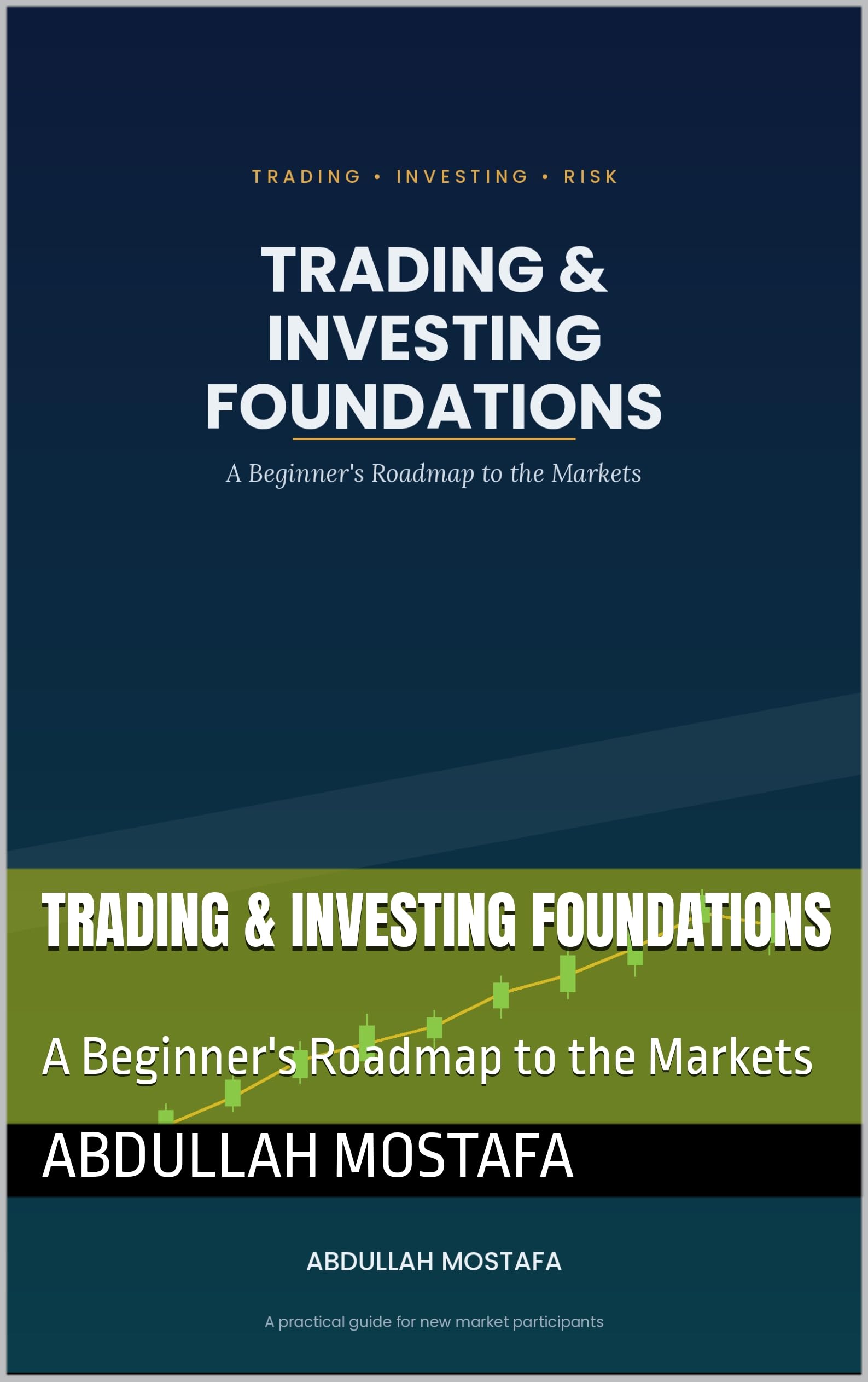 Trading & Investing Foundations: A Beginner's Roadmap to the Markets (English Edition)