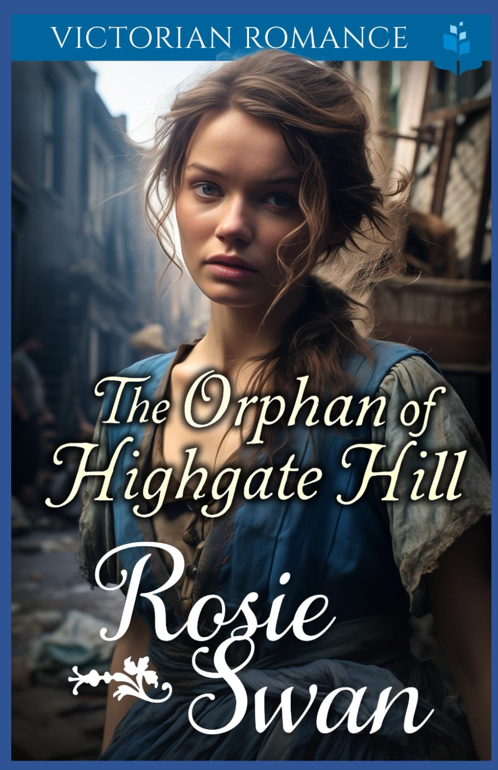 The Orphan of Highgate Hill: Victorian Romance (Heartfelt Victorian Era Romance)