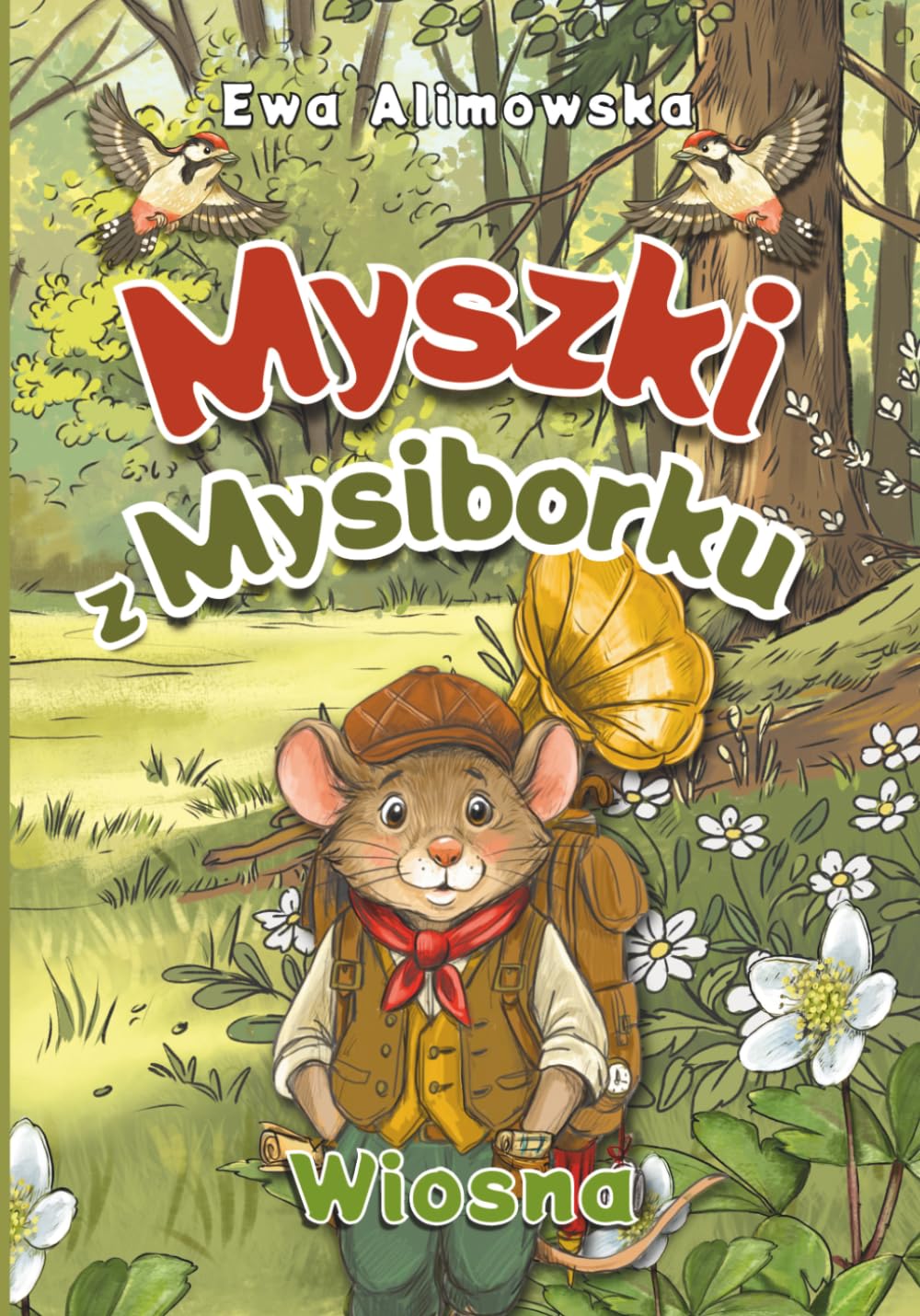 Myszki z Mysiborku: wiosna. Leśna opowieść o przyjaźni i przygodach małych zwierzątek dla dzieci 4–8 lat