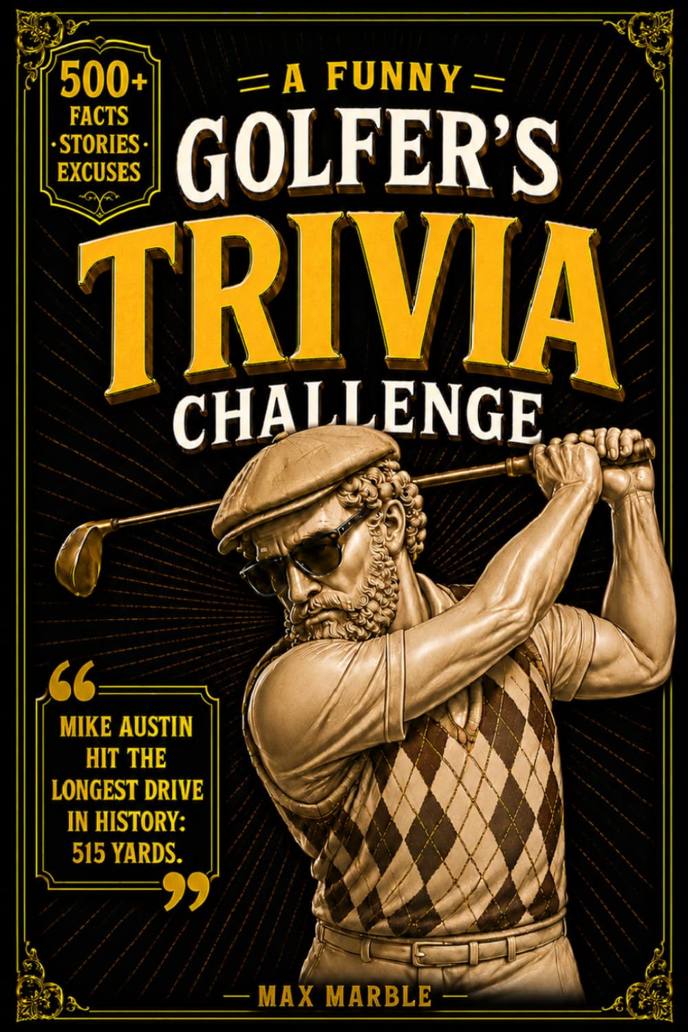 A Funny Golfer’s Trivia Challenge: The Hilarious Gift Book for Golfers Who Have Everything — Except a Better Swing
