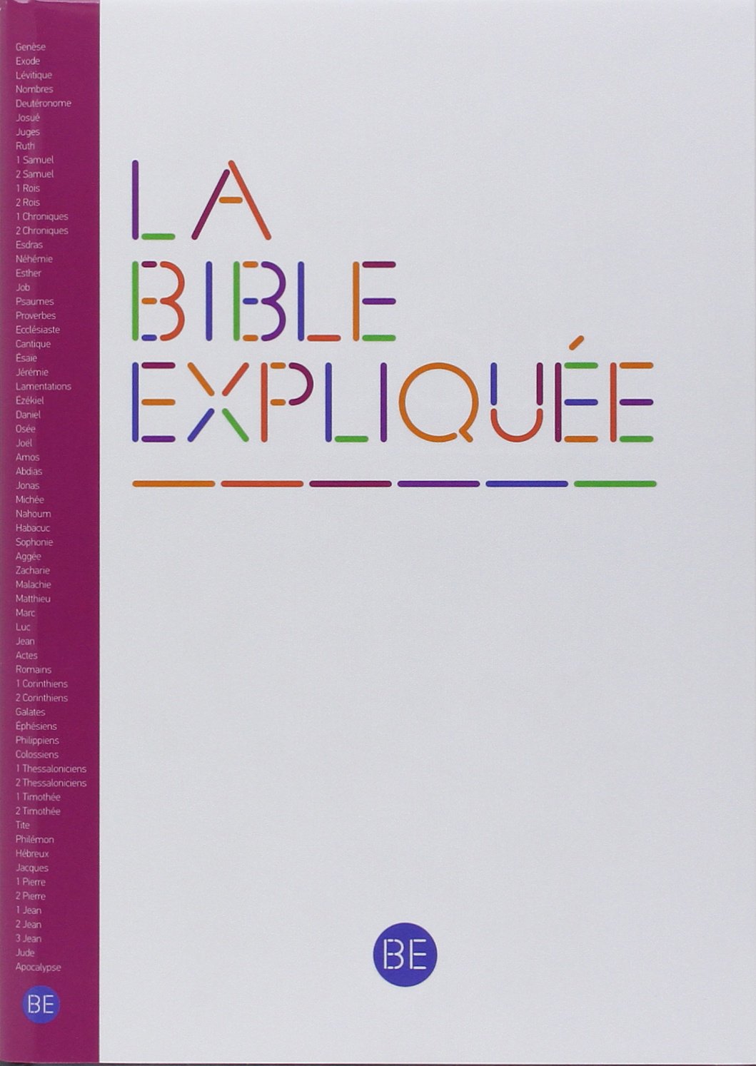 La Bible expliquée: Sans deutérocanoniques
