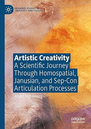 Artistic Creativity: A Scientific Jouey Through Homospatial, Janusian, and Sep-Con Articulation Processes (Palgrave Studies in Creativity and Culture)-Wow! eBook
