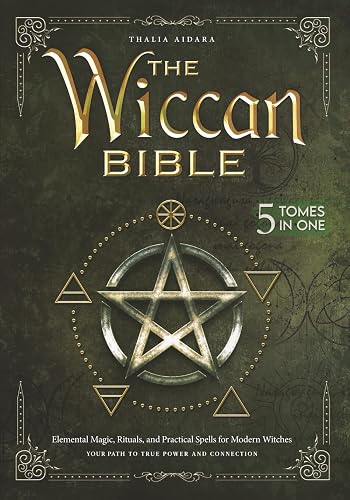 The Wiccan Bible: Elemental Magic, Rituals & Practical Spells