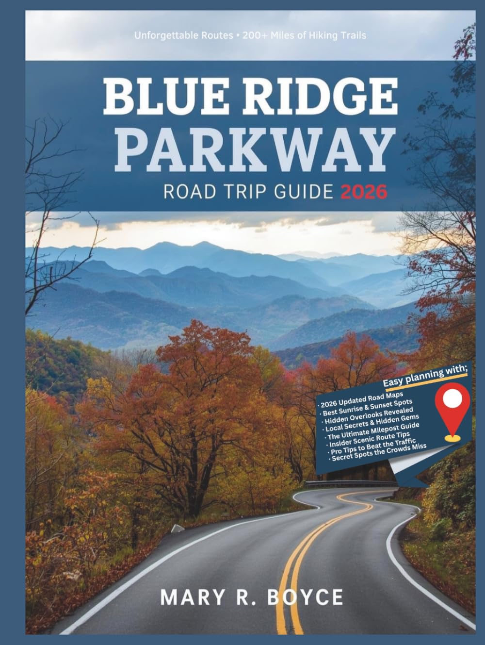 Blue Ridge Parkway Road Trip Guide 2026: Unforgettable Routes, Hiking Trails, Hidden Gems, and Local Secrets with Maps from Virginia to North Carolina (Global Explorer Guide)