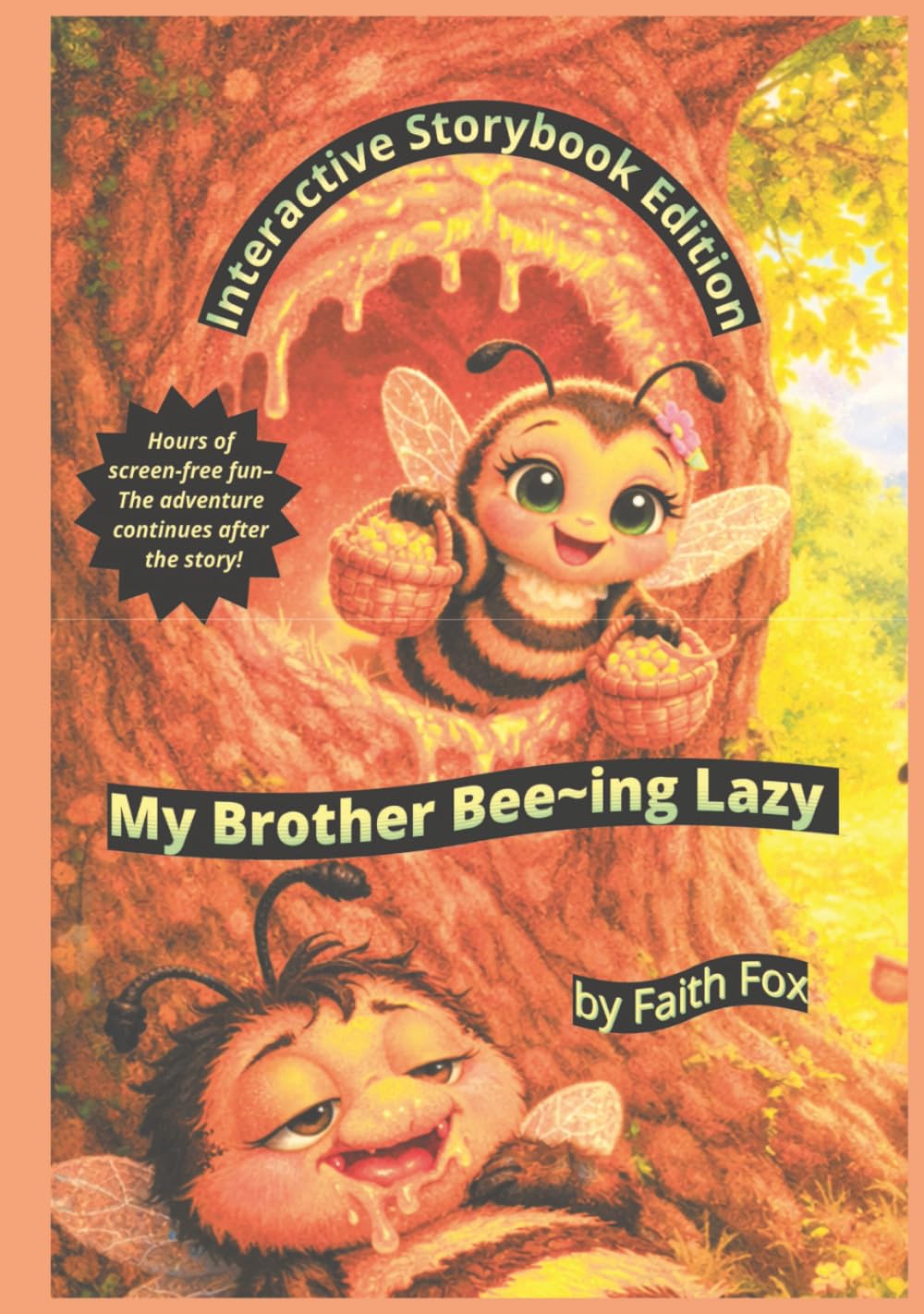 My Brother Bee-ing Lazy Interactive Storybook Edition: The Story Doesn’t End Here! Interactive Edition with Mazes, Puzzles, Comic Strips, Coloring Art & Real Honey Bee Fun Facts