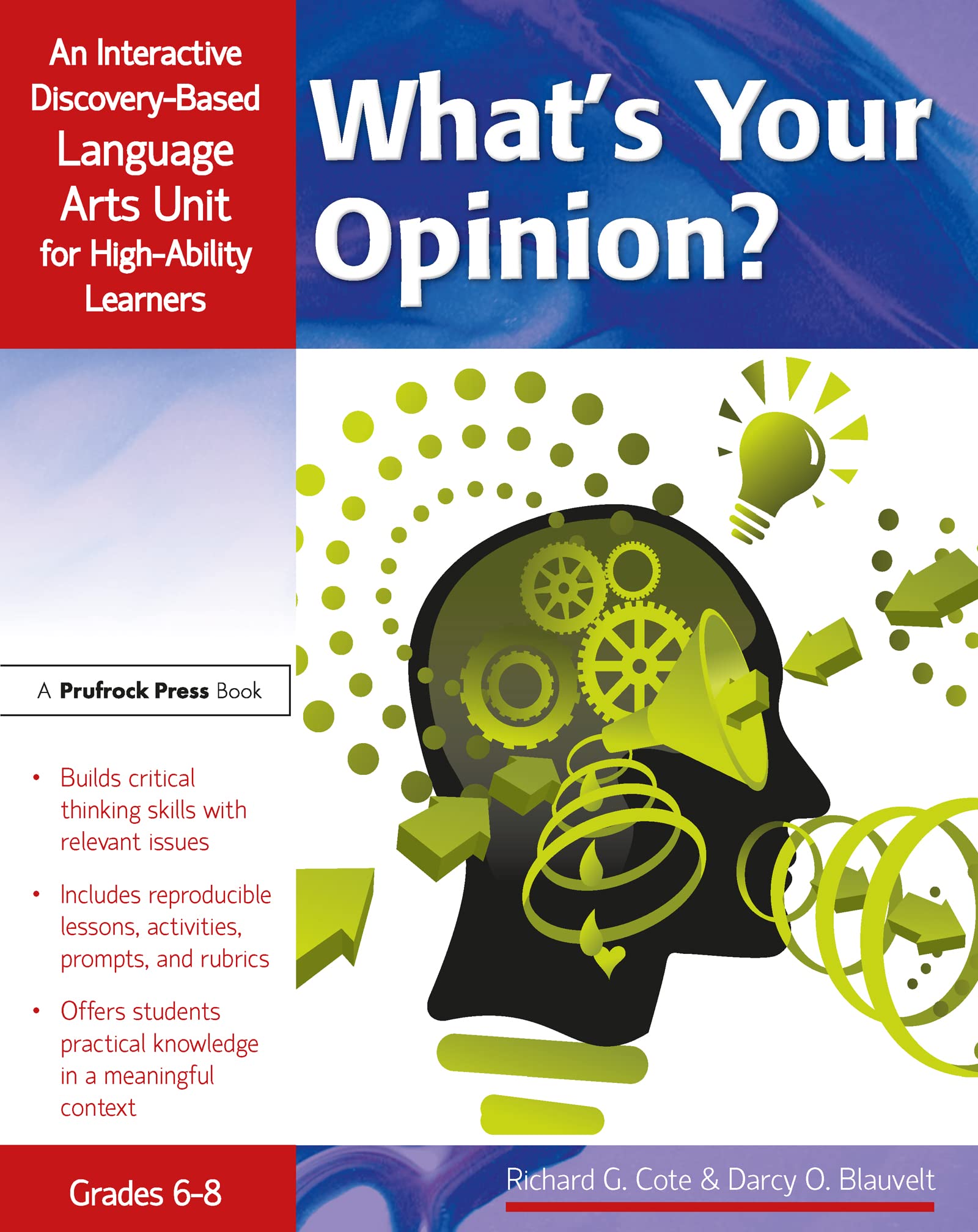 What's Your Opinion?: An Interactive Discovery-Based Language Arts Unit for High-Ability Learners (Grades 6-8) (Interactive Discovery-Based Units for High-Ability Learners)
