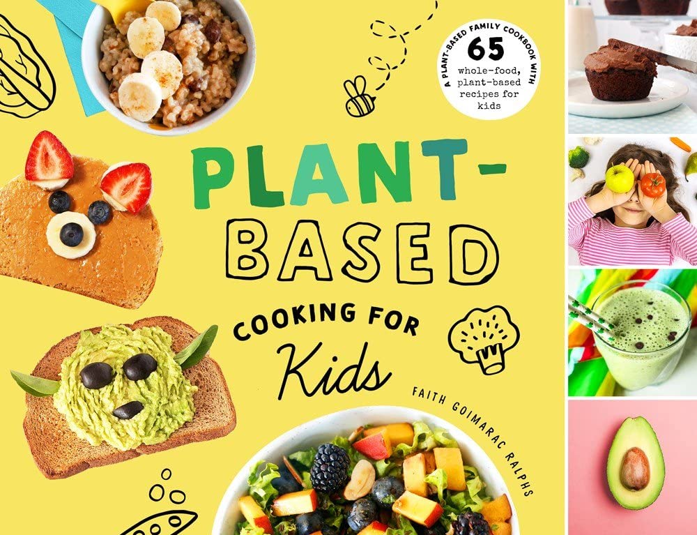 70+ Whole-Food Plant-Based Recipes for Kids and Families
