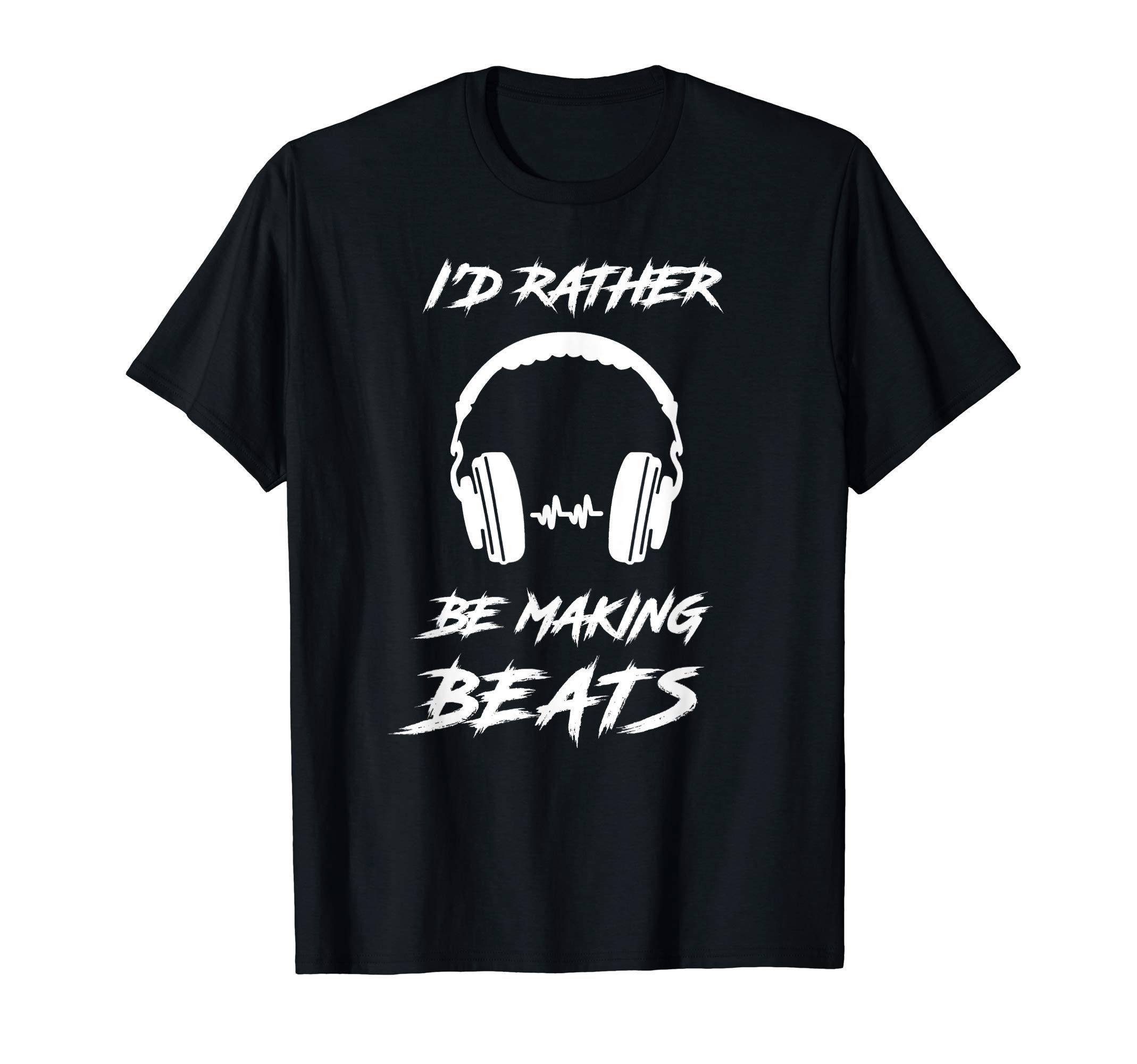 Beat Makers Music Producer GiftsMusic Production Music Producer DJ Rather Be Beats Making T-Shirt