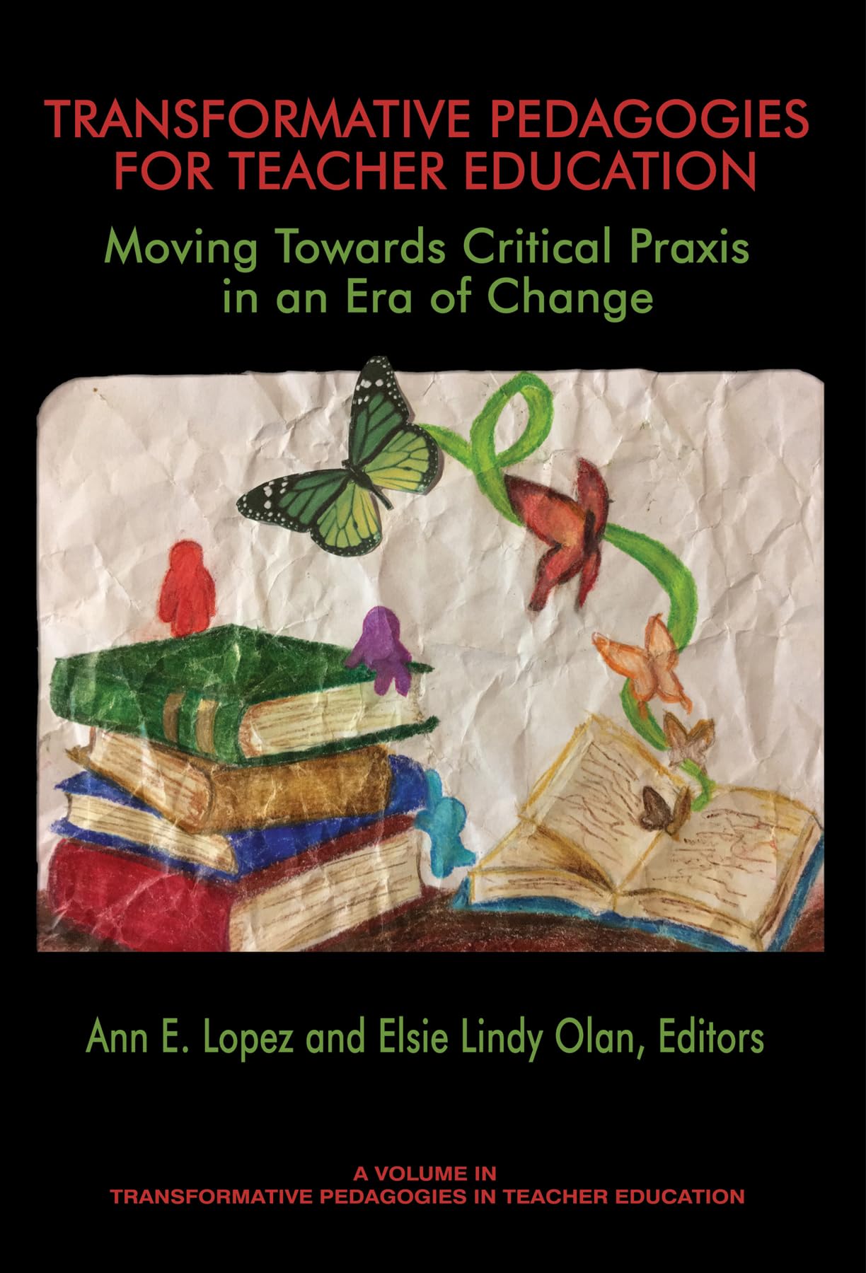 Buy Transformative Pedagogies for Teacher Education: Moving Towards Critical Praxis in an Era of Change — BookShops.in
