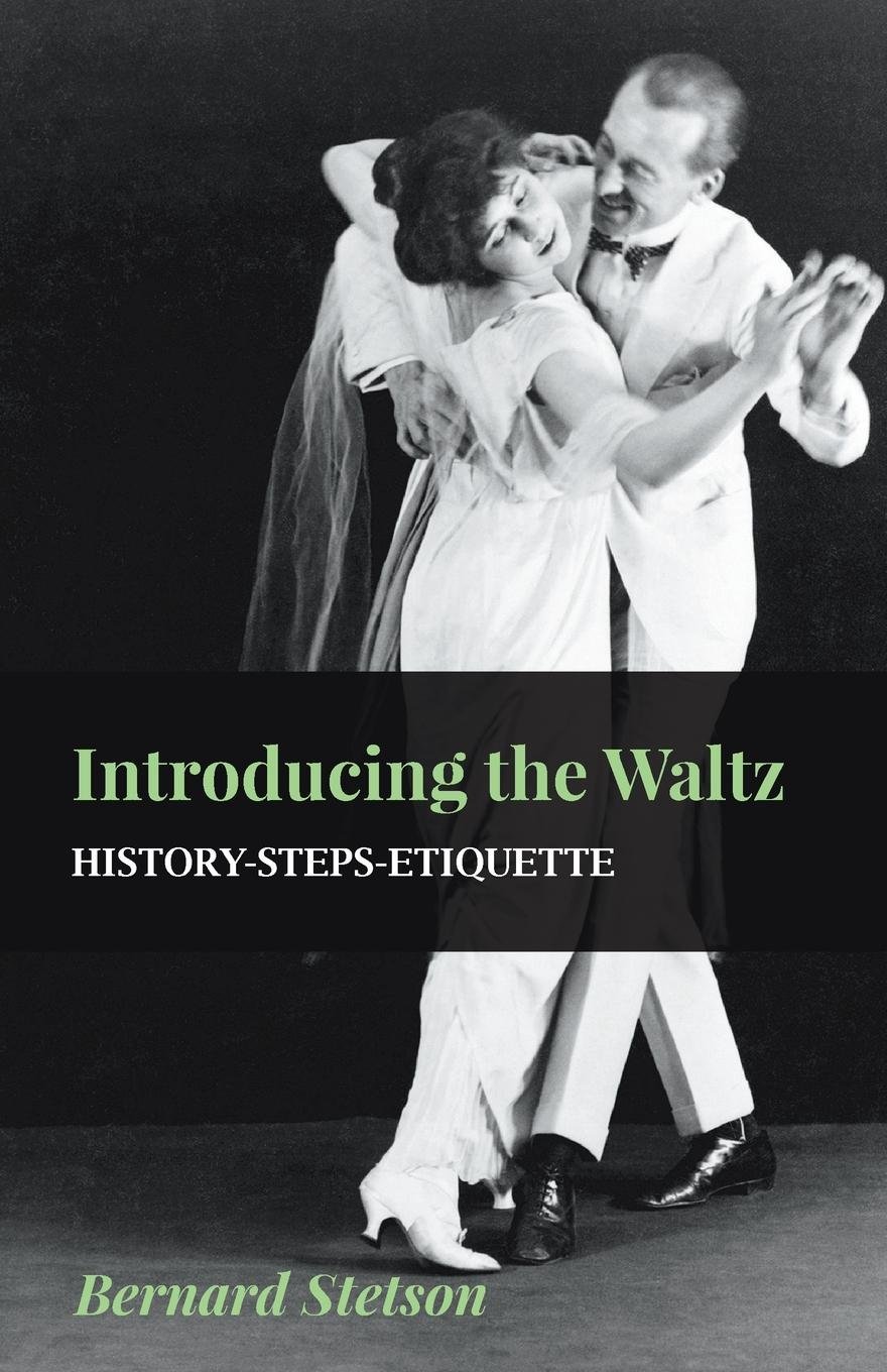 Livre The Waltz History Steps Etiquette en anglais guide complet de danse de salon