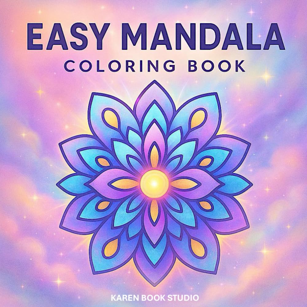 Easy Mandala Coloring Book – Simple Mandala Designs: 50 Relaxing and Beginner-Friendly Mandalas for Stress Relief and Mindful Coloring