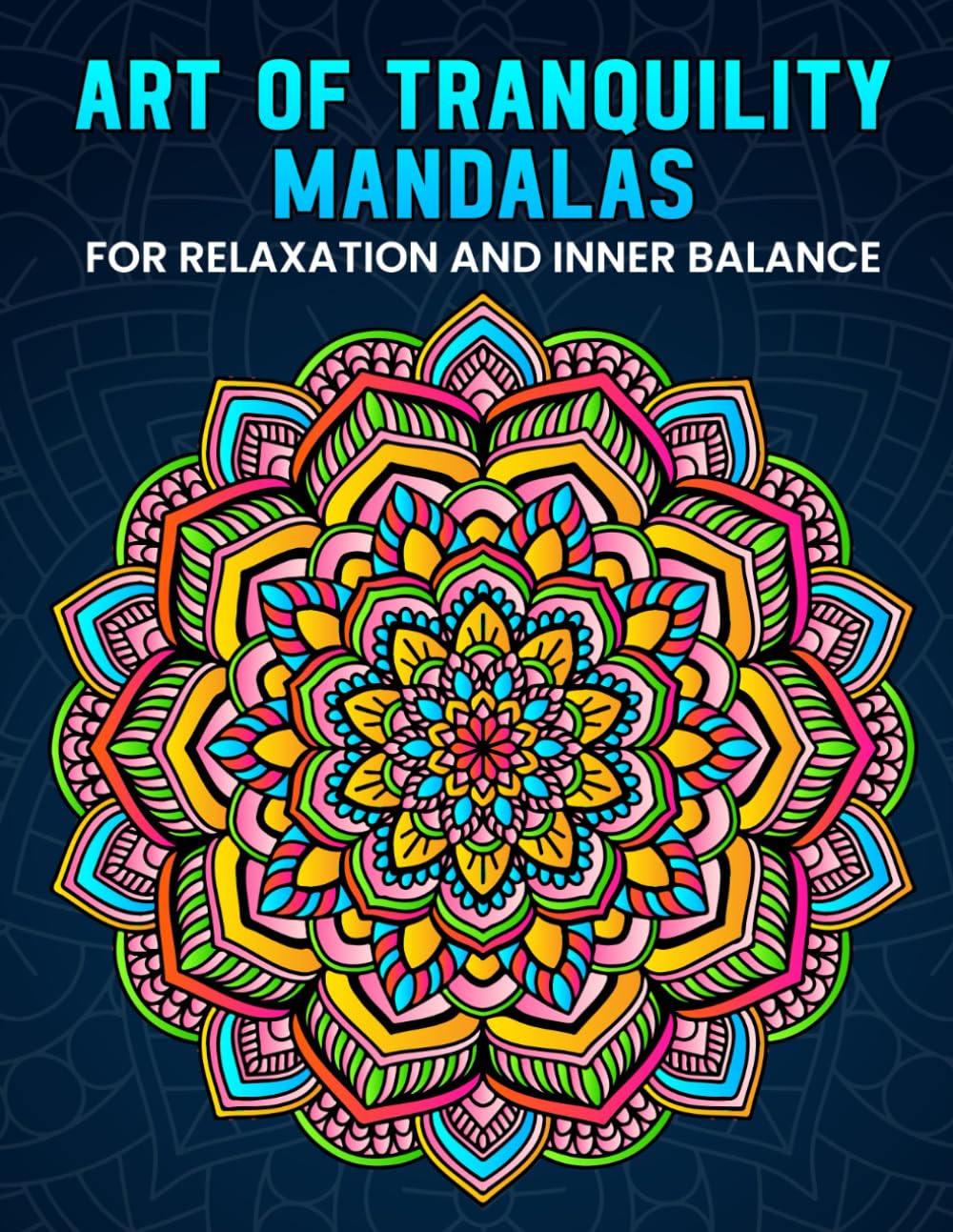 Art of Tranquility: Mandalas for Relaxation and Inner Balance - Coloring Books for Adults for more motivation and inner peace: A Coloring Journey to Inspire Motivation and Cultivate Inner Peace