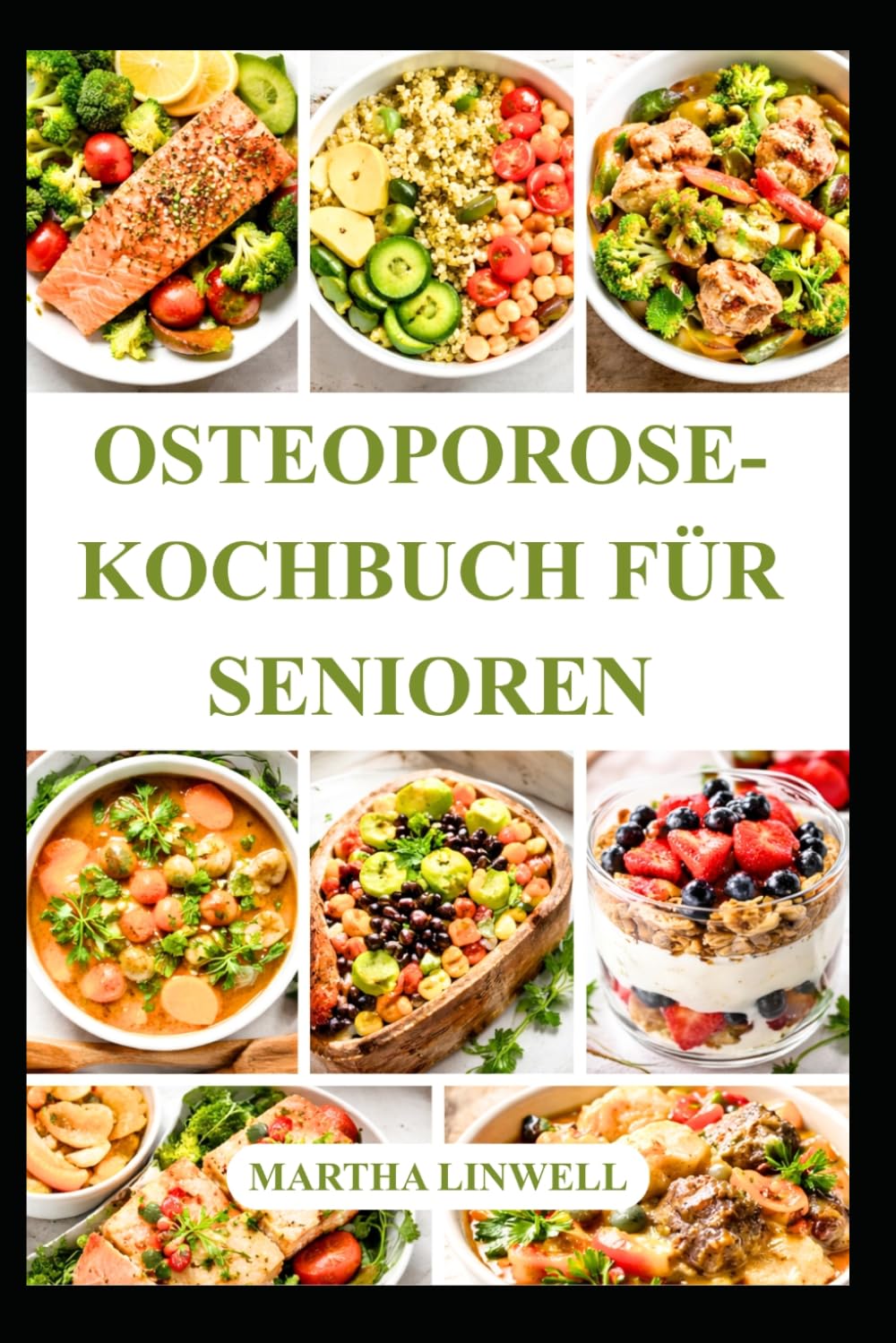 OSTEOPOROSE-KOCHBUCH FÜR SENIOREN: Gesunde Rezepte für starke Knochen