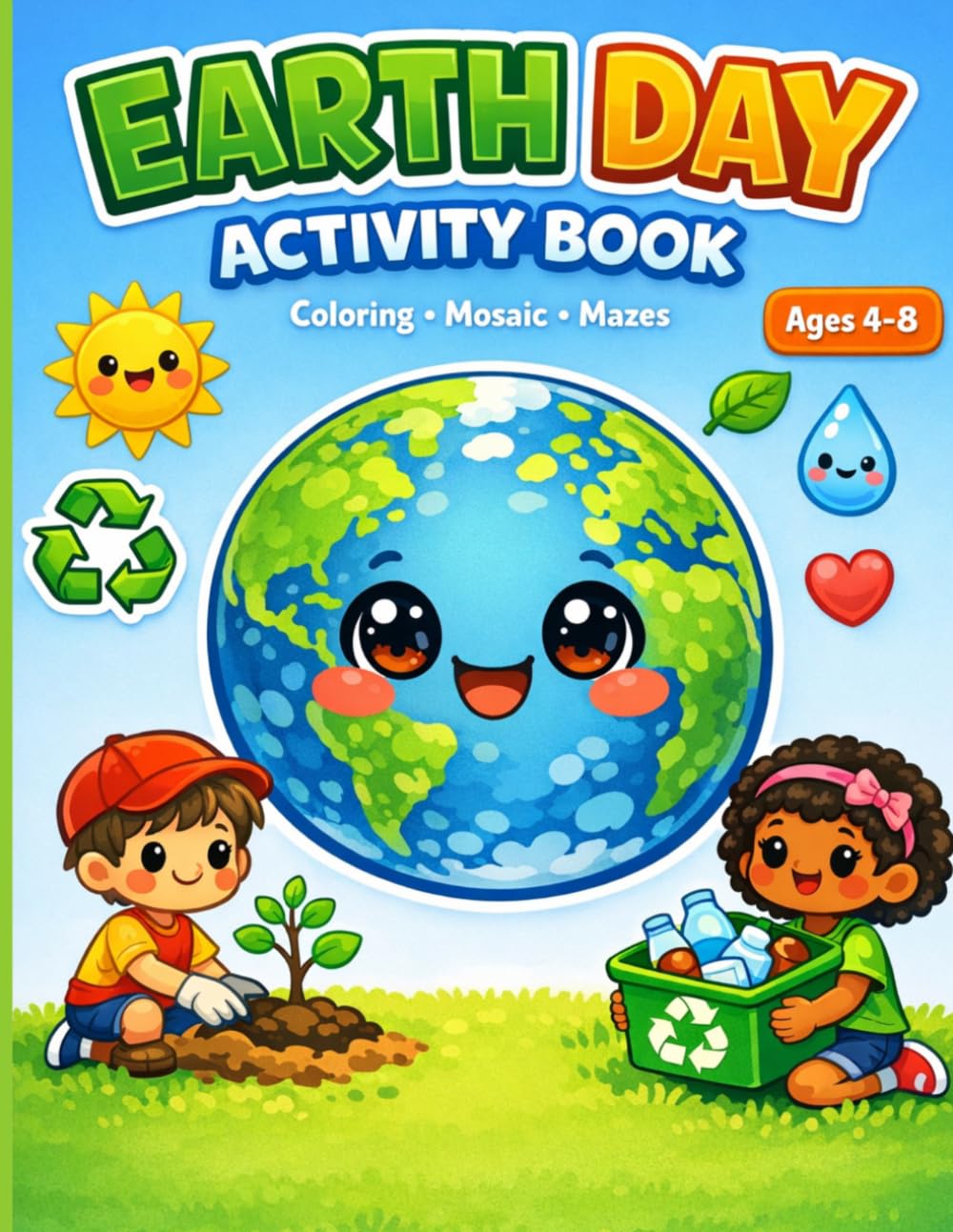 Earth Day Activity Book for Kids Ages 4–8: Fun Coloring, Mosaic Color-by-Number, Mazes & Eco Activities to Learn Recycling, Nature & Saving the Planet