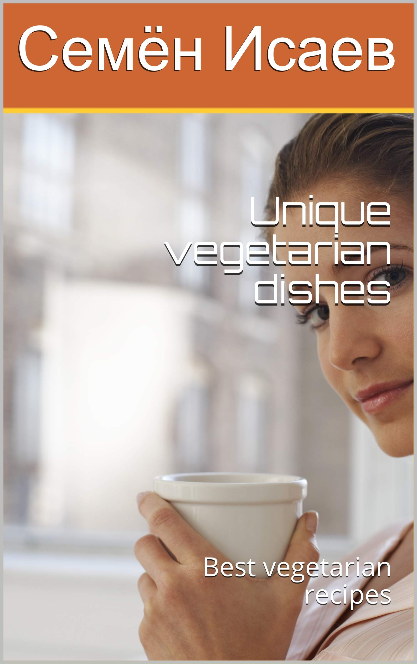 Unique vegetarian dishes: Best vegetarian recipes