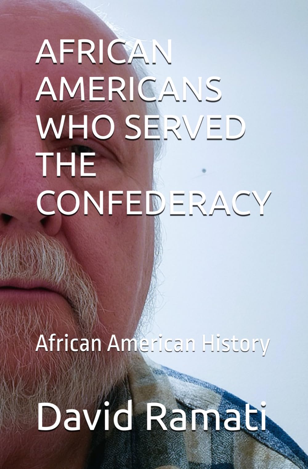 AFRICAN AMERICANS WHO SERVED THE CONFEDERACY: African American History