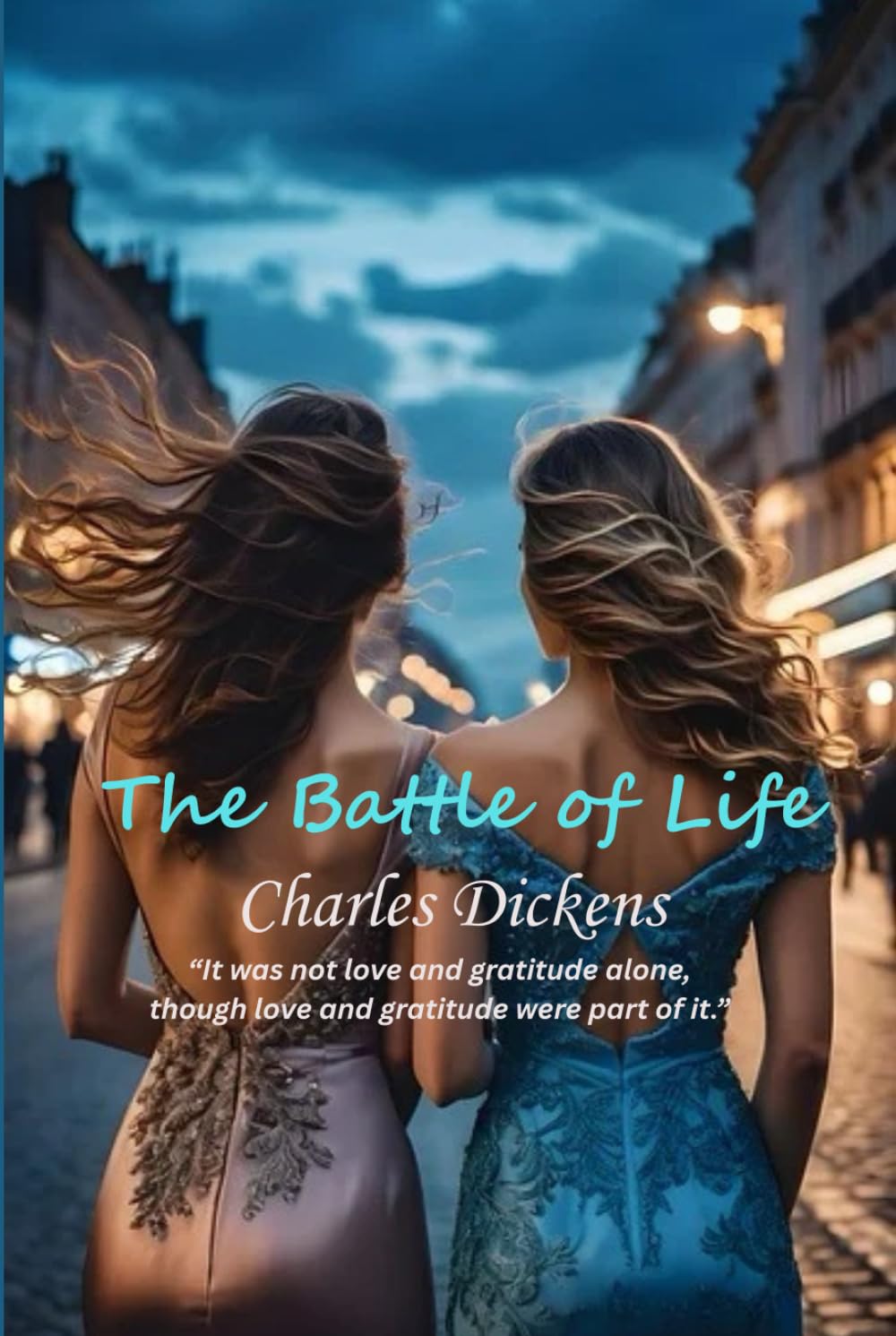 The Battle of Life: “It was not love and gratitude alone, though love and gratitude were part of it.”