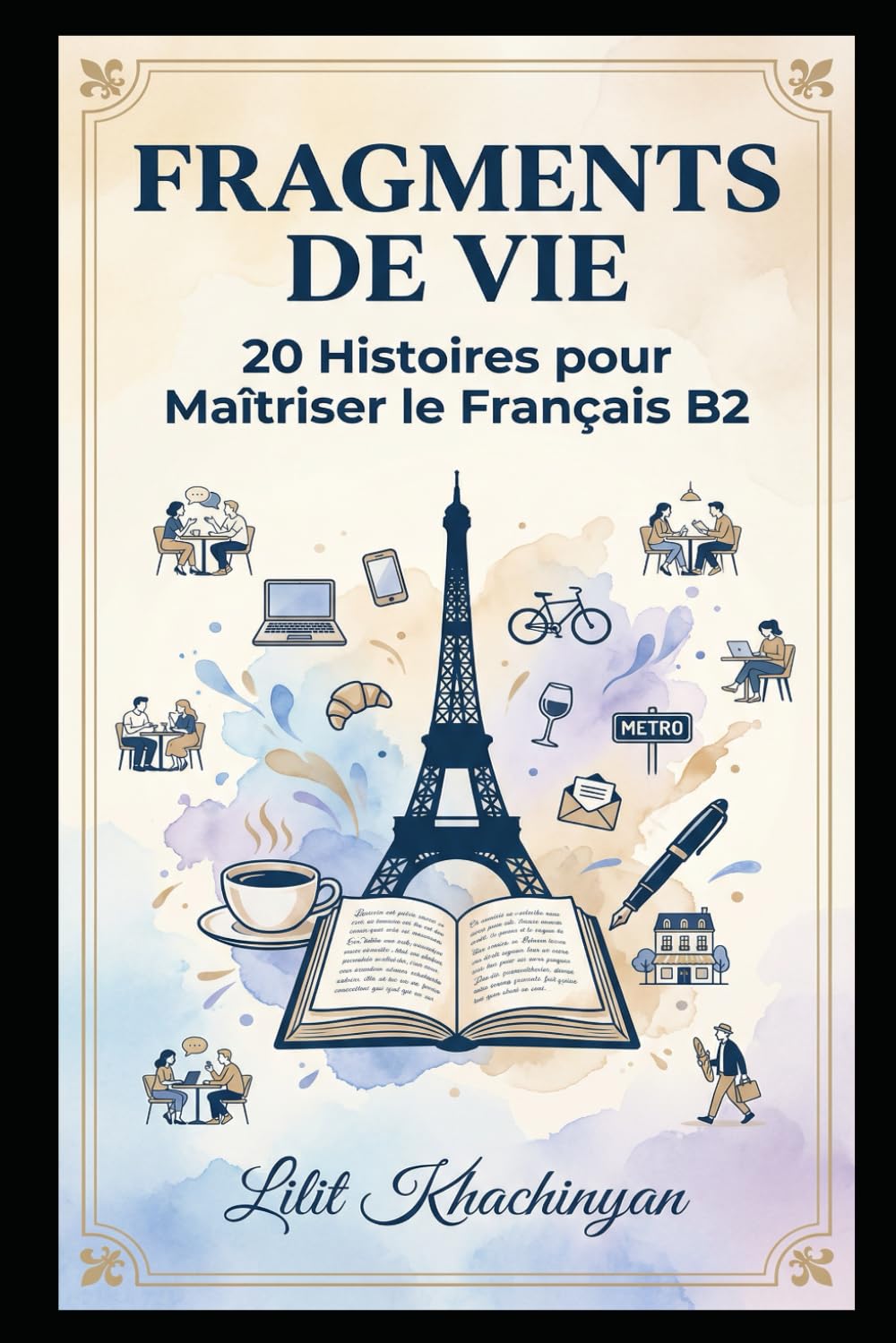 Fragments de Vie: 20 Histoires pour Maîtriser le Français B2