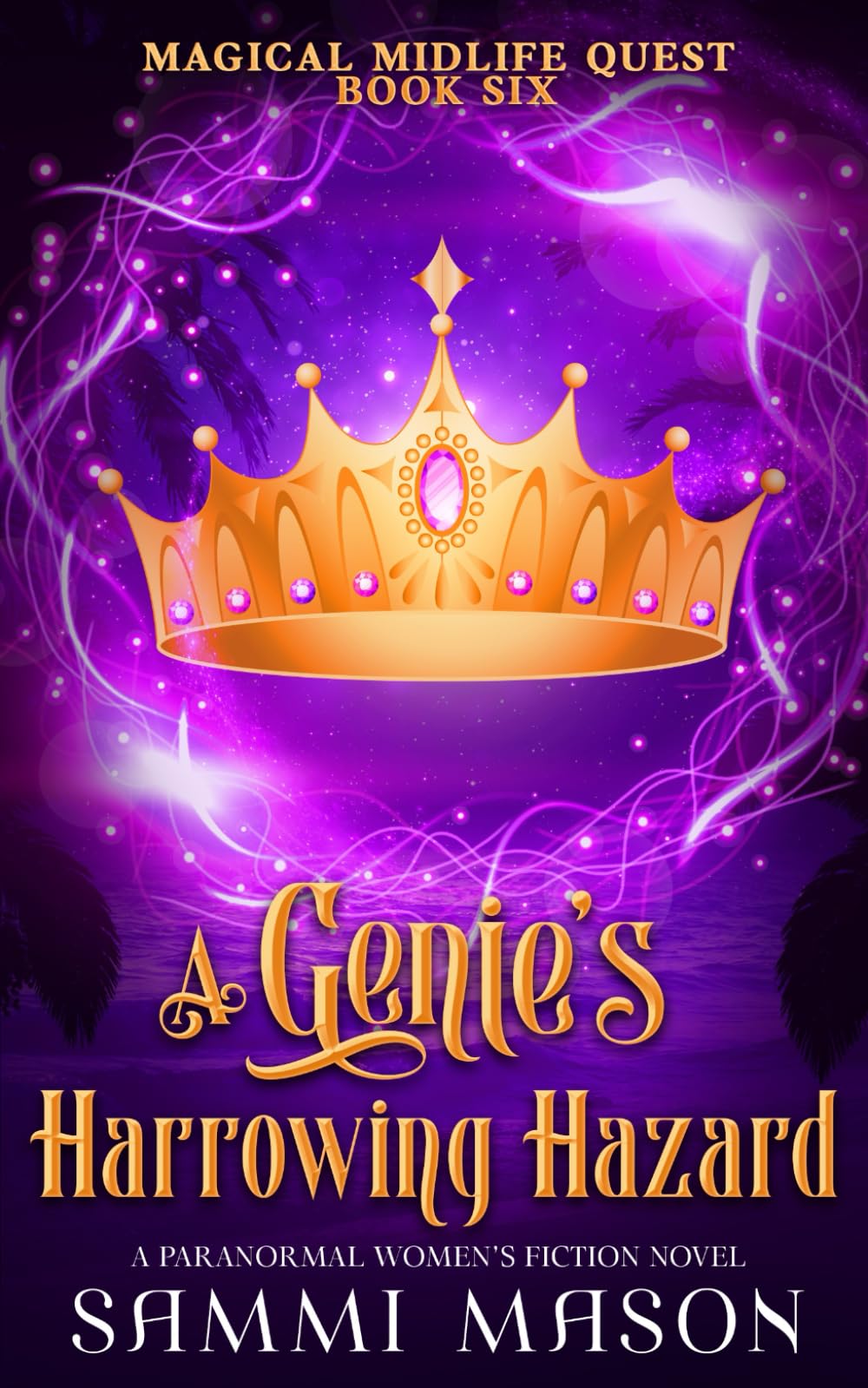 A Genie's Harrowing Hazard: A Paranormal Women's Fiction Novel (Magical Midlife Quest)