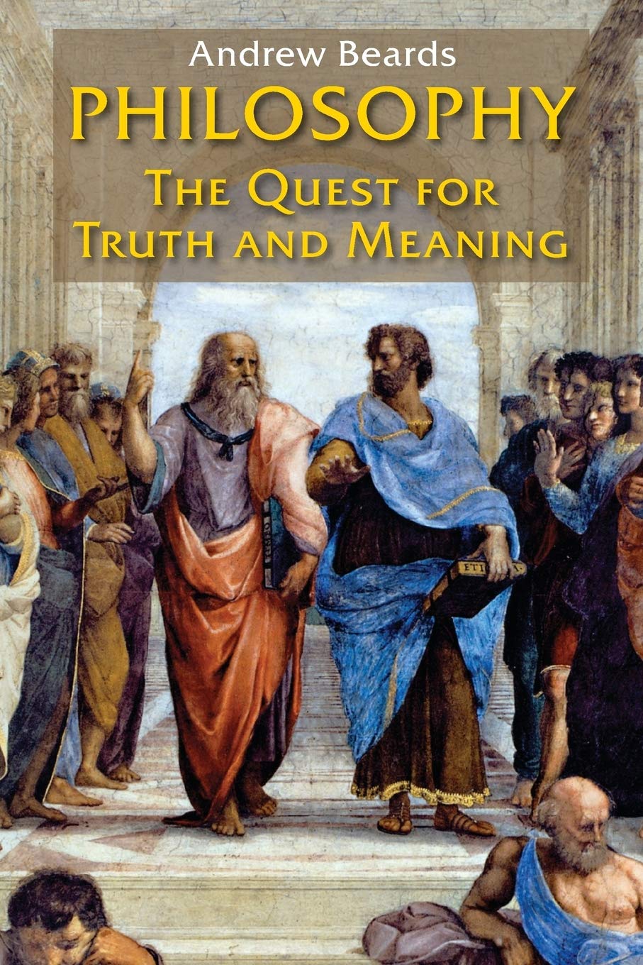 Philosophy: The Quest For Truth And Meaning