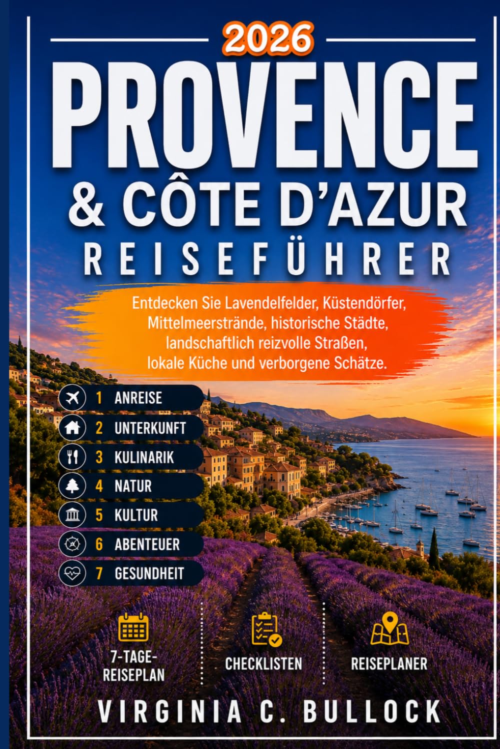 PROVENCE& see CÔTED'AZUR 2026: Entdecken Sie Lavendelfelder, Küstendörfer,Mittelmeerstrände, historischeStädte,landschaftlich reizvolle Straßen,lokale Küche und verborgene Schätze