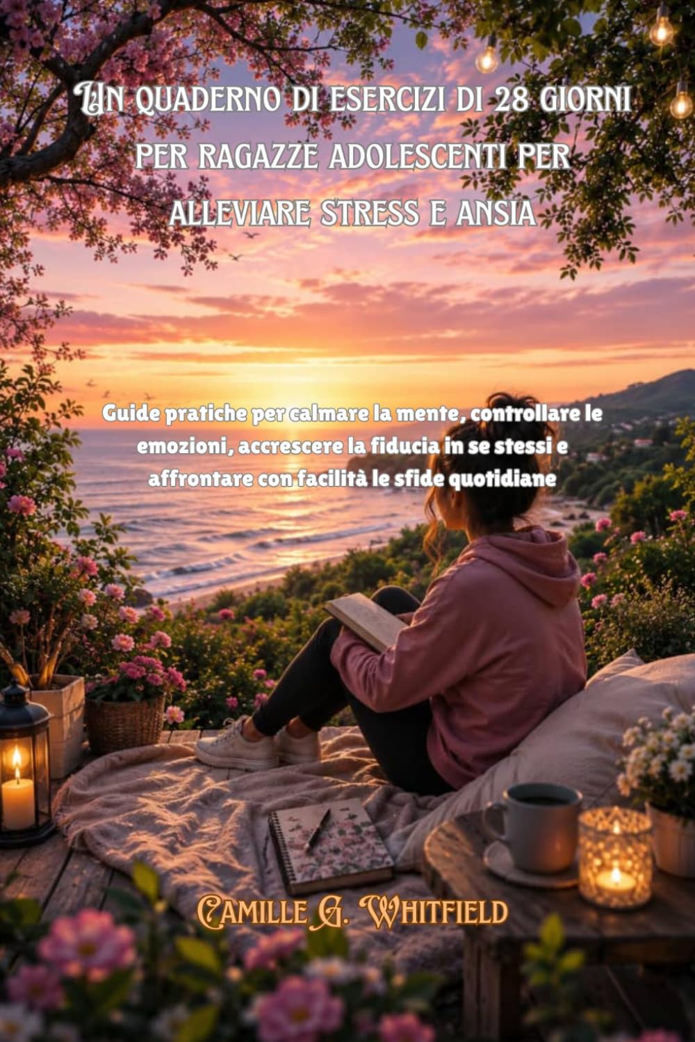 Un quaderno di esercizi di 28 giorni per ragazze adolescenti per alleviare stress e ansia: Guide pratiche per calmare la mente, controllare le emozioni, accrescere la fiducia in se stessi