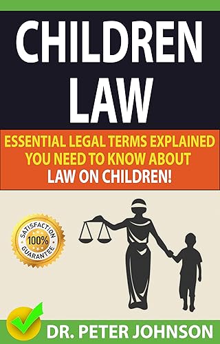 CHILDREN LAW: Essential Legal Terms Explained You Need To Know About Law on Children!
