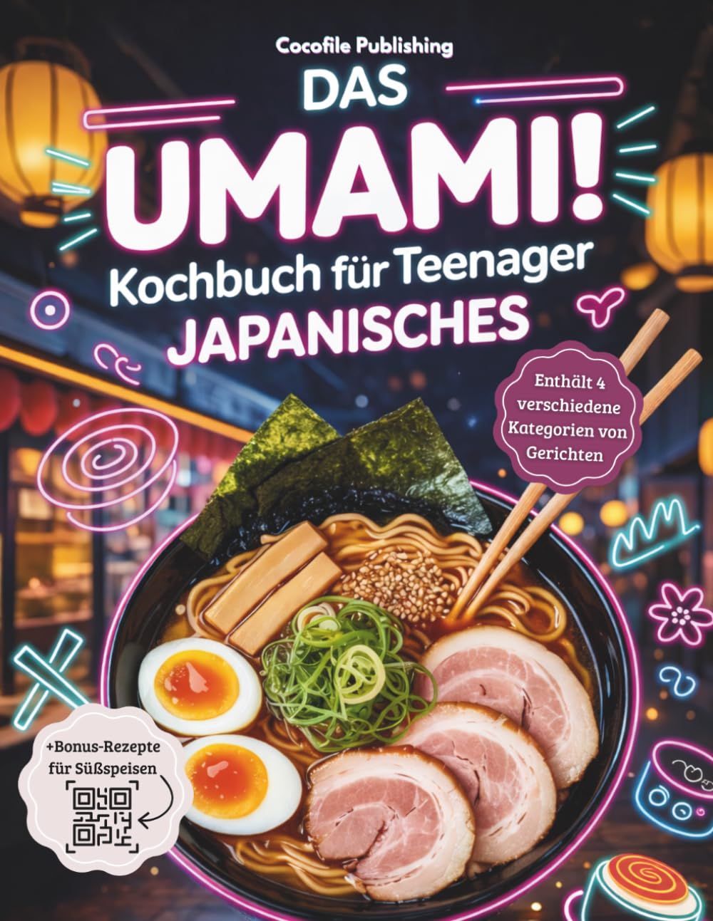 Kochbuch für Teenager Japanisches: Einfache & geniale Rezepte für japanische inkl Sushi, Ramen, Hauptgerichte und vieles mehr