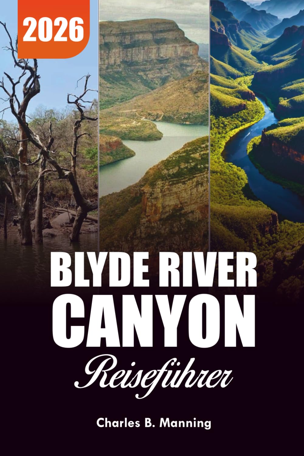 BLYDE RIVER CANYON REISEFÜHRER 2026: Top Attraktionen, Top Aussichtspunkte, Wasserfälle, Unterkünfte & Safari Abenteuer